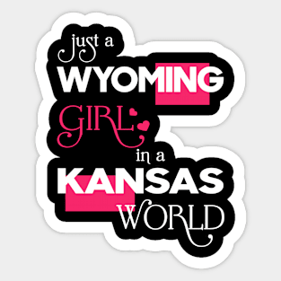Just a Wyoming Girl In a Kansas World Sticker